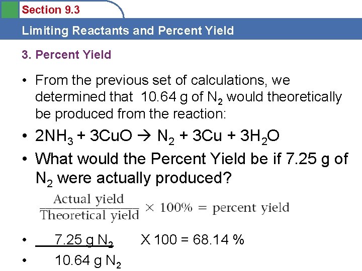 Section 9. 3 Limiting Reactants and Percent Yield 3. Percent Yield • From the