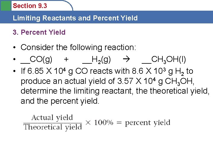 Section 9. 3 Limiting Reactants and Percent Yield 3. Percent Yield • Consider the