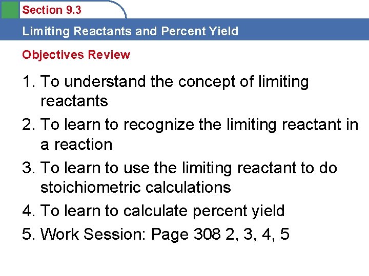 Section 9. 3 Limiting Reactants and Percent Yield Objectives Review 1. To understand the