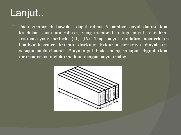 Lanjut. . � Pada gambar di bawah , dapat dilihat 6 sumber sinyal dimasukkan Lanjut. . � Pada gambar di bawah , dapat dilihat 6 sumber sinyal dimasukkan