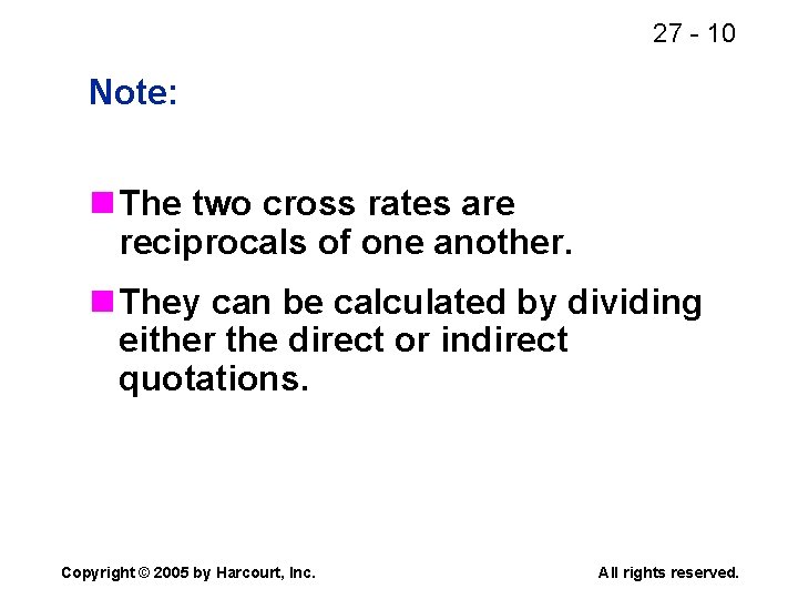 27 - 10 Note: n The two cross rates are reciprocals of one another.