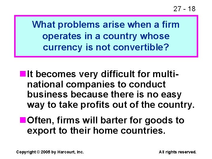 27 - 18 What problems arise when a firm operates in a country whose