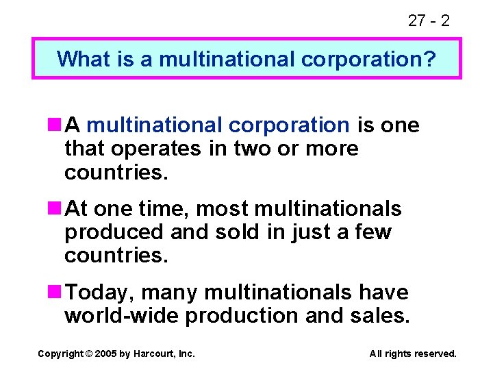 27 - 2 What is a multinational corporation? n A multinational corporation is one