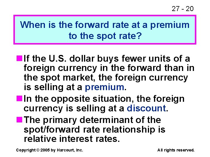 27 - 20 When is the forward rate at a premium to the spot