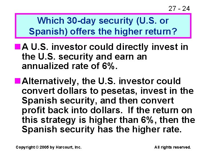 27 - 24 Which 30 -day security (U. S. or Spanish) offers the higher