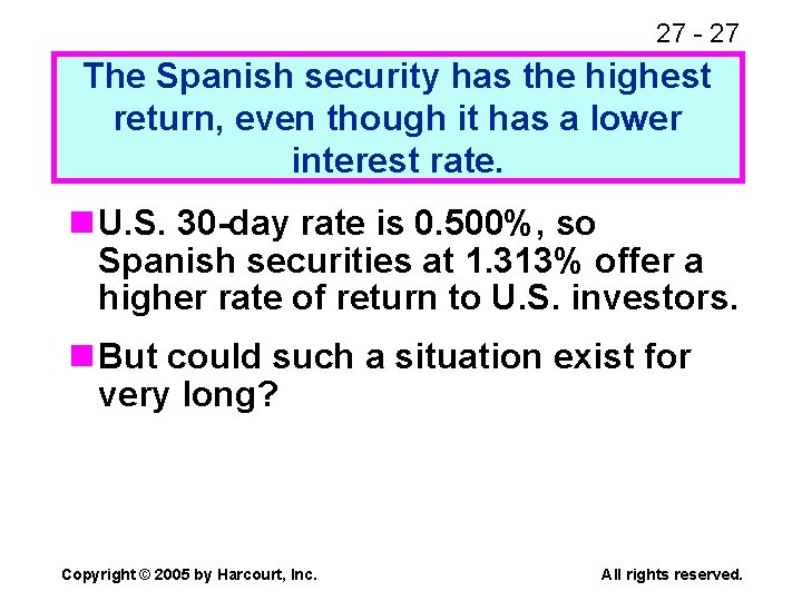 27 - 27 The Spanish security has the highest return, even though it has