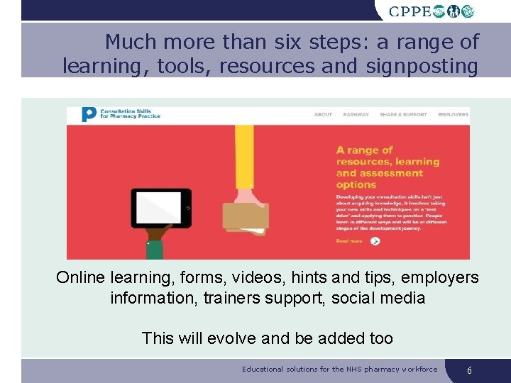 Much more than six steps: a range of learning, tools, resources and signposting Online