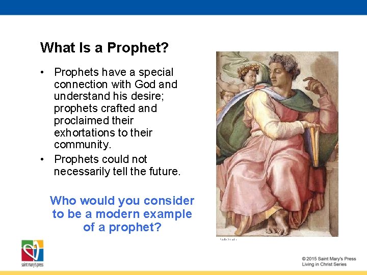 What Is a Prophet? • Prophets have a special connection with God and understand