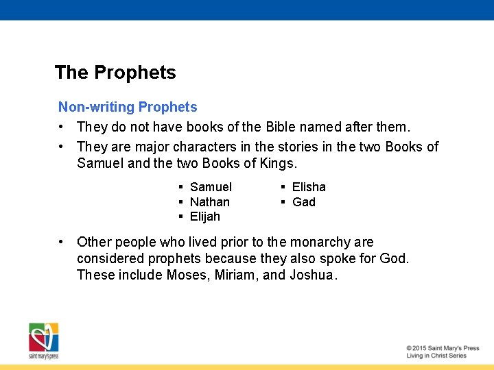 The Prophets Non-writing Prophets • They do not have books of the Bible named