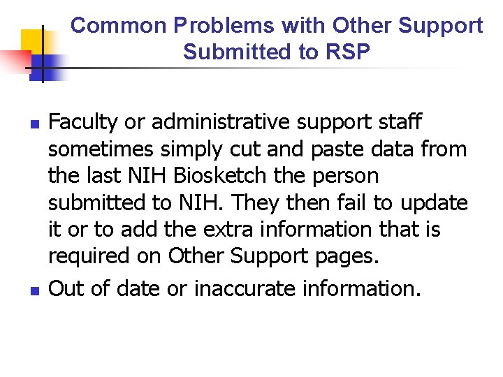 Common Problems with Other Support Submitted to RSP n n Faculty or administrative support
