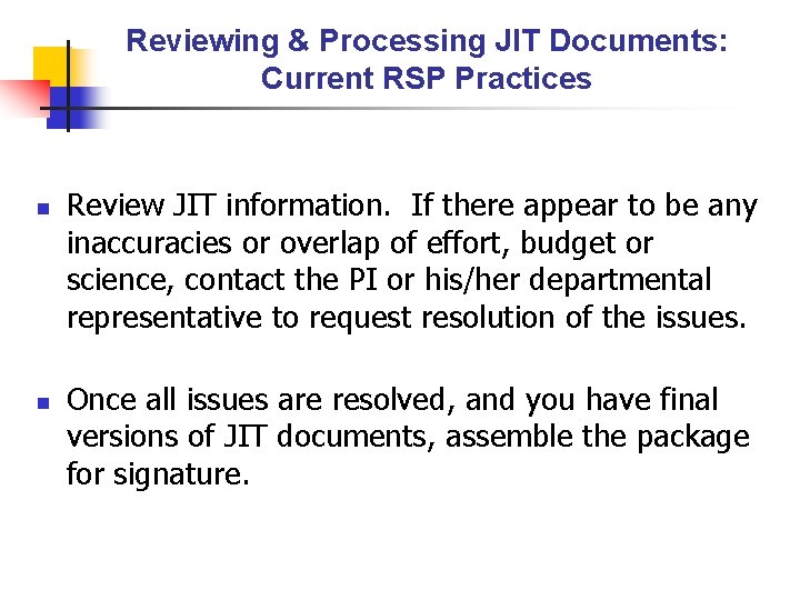 Reviewing & Processing JIT Documents: Current RSP Practices n n Review JIT information. If
