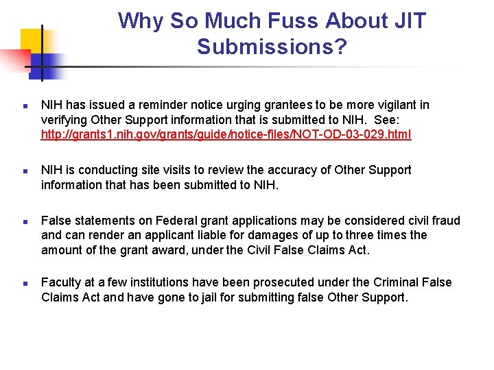 Why So Much Fuss About JIT Submissions? n n NIH has issued a reminder
