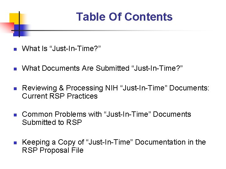 Table Of Contents n What Is “Just-In-Time? ” n What Documents Are Submitted “Just-In-Time?