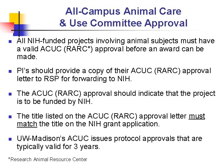 All-Campus Animal Care & Use Committee Approval n n n All NIH-funded projects involving