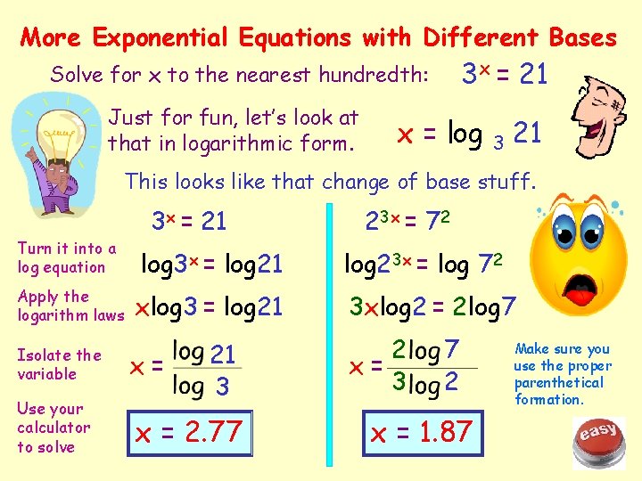 More Exponential Equations with Different Bases 3 x = 21 Solve for x to
