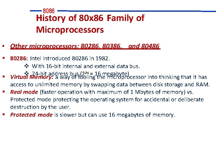 8086 History of 80 x 86 Family of Microprocessors • Other microprocessors: 80286, 80386,