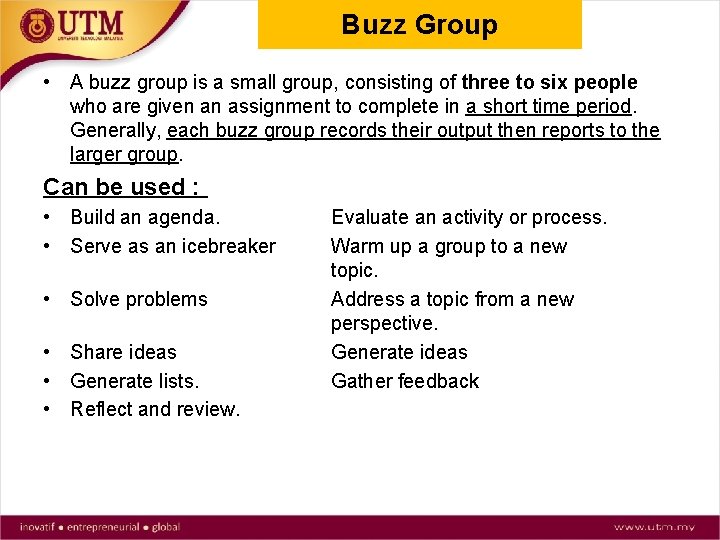 Buzz Group • A buzz group is a small group, consisting of three to