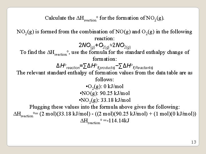 Calculate the ΔHreactiono for the formation of NO 2(g) is formed from the combination