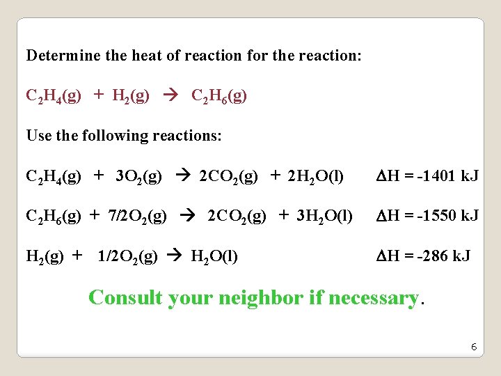 Determine the heat of reaction for the reaction: C 2 H 4(g) + H