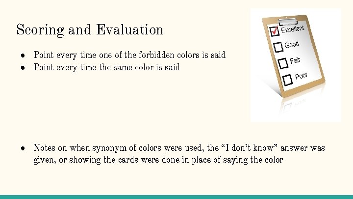 Scoring and Evaluation ● Point every time one of the forbidden colors is said