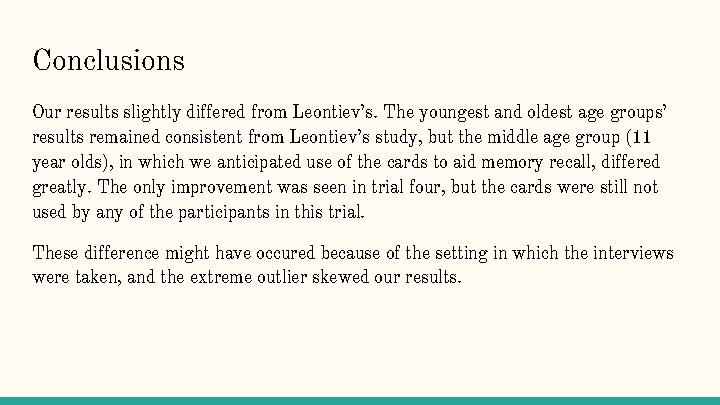 Conclusions Our results slightly differed from Leontiev’s. The youngest and oldest age groups’ results