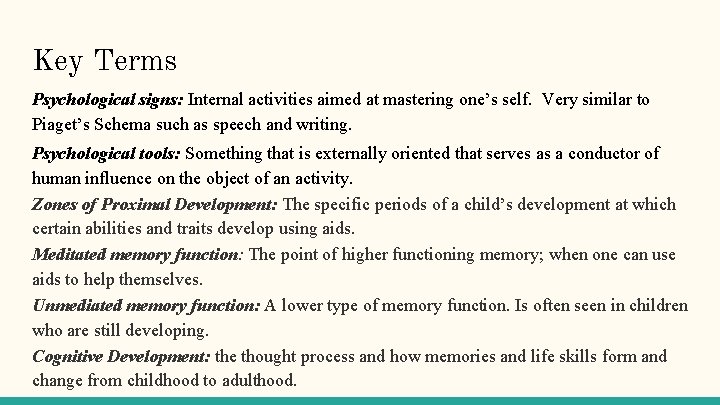 Key Terms Psychological signs: Internal activities aimed at mastering one’s self. Very similar to