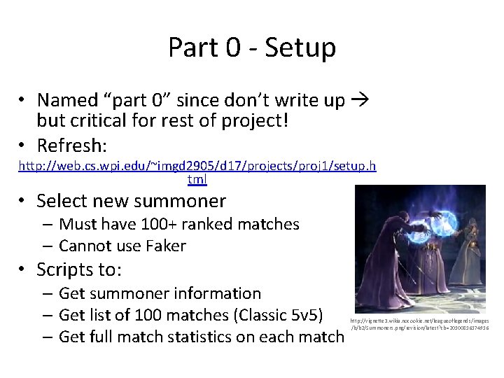 Part 0 - Setup • Named “part 0” since don’t write up but critical