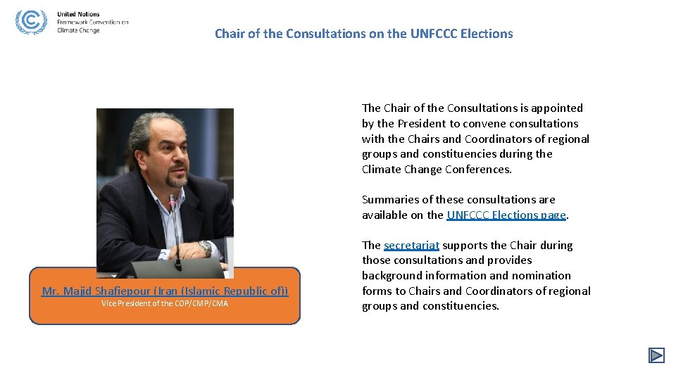 Chair of the Consultations on the UNFCCC Elections The Chair of the Consultations is