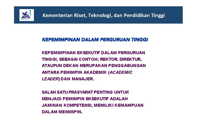 Kementerian Riset, Teknologi, dan Pendidikan Tinggi KEPEMIMPINAN EKSEKUTIF DALAM PERGURUAN TINGGI, SEBAGAI CONTOH; REKTOR,