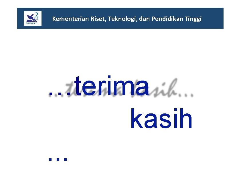 Kementerian Riset, Teknologi, dan Pendidikan Tinggi …terima kasih. . . 