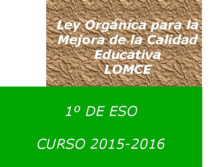 Ley Orgánica para la Mejora de la Calidad Educativa LOMCE 1º DE ESO CURSO