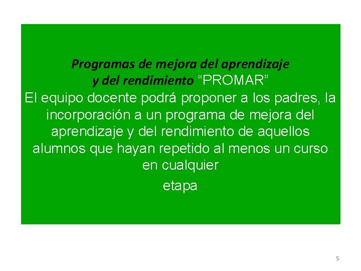 Programas de mejora del aprendizaje y del rendimiento “PROMAR” El equipo docente podrá proponer