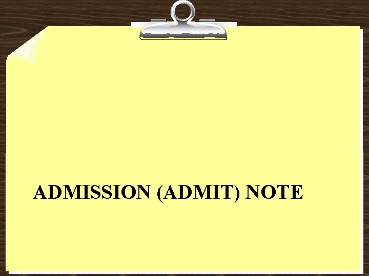 Hospital Documentation HP Admit Note Admit Orders HISTORY