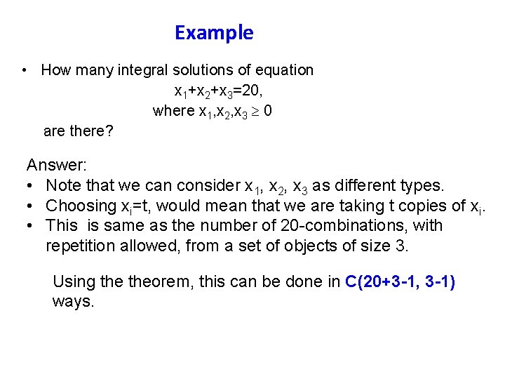 Example • How many integral solutions of equation x 1+x 2+x 3=20, where x