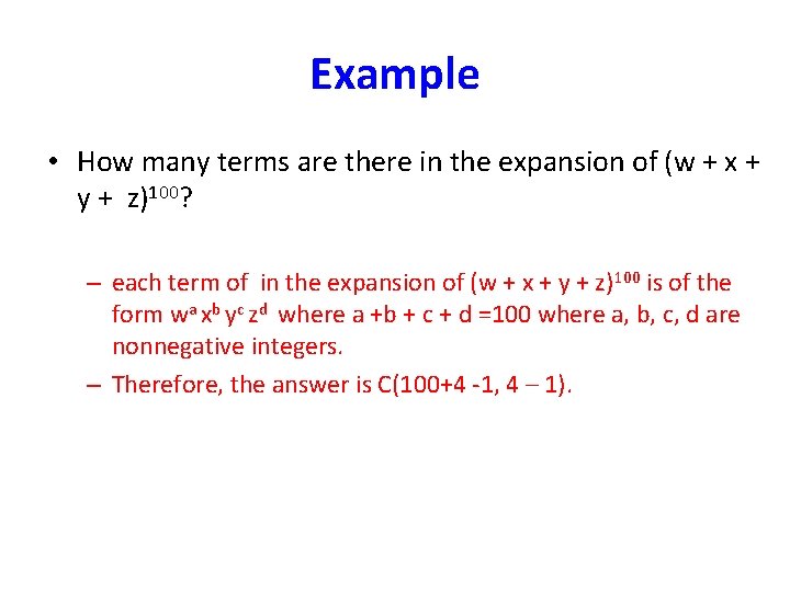 Example • How many terms are there in the expansion of (w + x