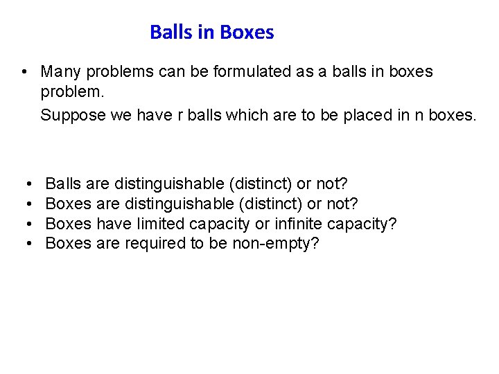 Balls in Boxes • Many problems can be formulated as a balls in boxes