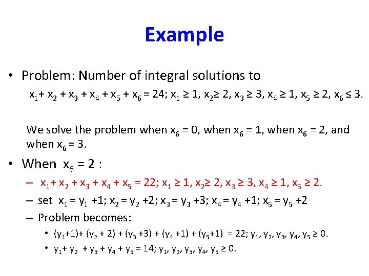 Example • Problem: Number of integral solutions to x 1+ x 2 + x