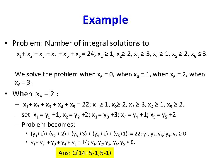 Example • Problem: Number of integral solutions to x 1+ x 2 + x