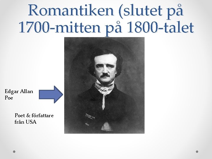 Romantiken (slutet på 1700 -mitten på 1800 -talet Edgar Allan Poet & författare från