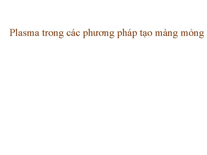 Plasma trong các phương pháp tạo màng mỏng 