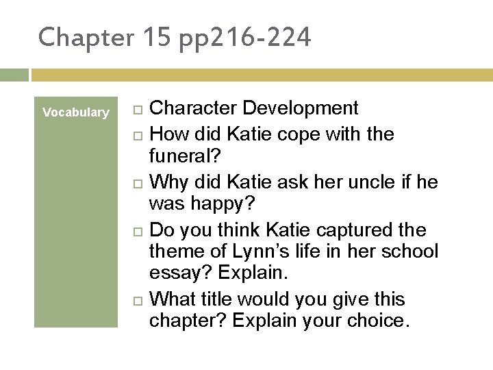 Chapter 15 pp 216 -224 Vocabulary Character Development How did Katie cope with the