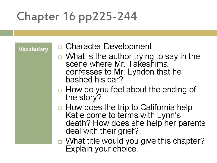 Chapter 16 pp 225 -244 Vocabulary Character Development What is the author trying to
