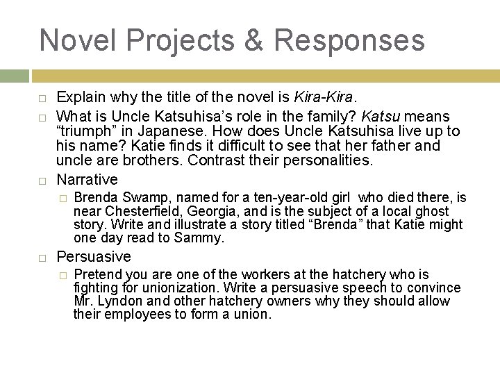 Novel Projects & Responses Explain why the title of the novel is Kira-Kira. What