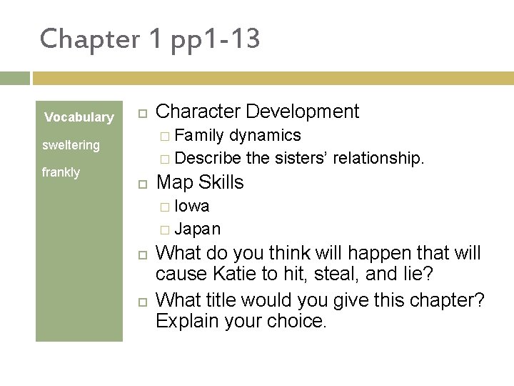 Chapter 1 pp 1 -13 Vocabulary � Family dynamics � Describe the sisters’ relationship.