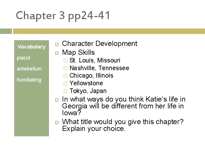 Chapter 3 pp 24 -41 Vocabulary placid Character Development Map Skills St. Louis, Missouri