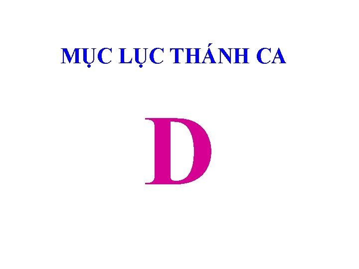 MỤC LỤC THÁNH CA D 