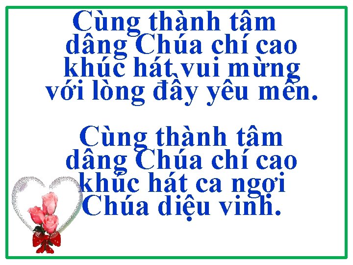 Cùng thành tâm dâng Chúa chí cao khúc hát vui mừng với lòng đầy