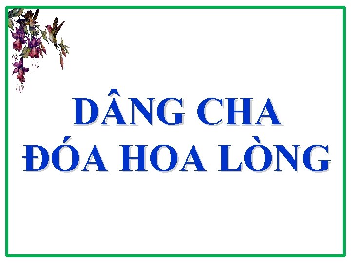 D NG CHA ĐÓA HOA LÒNG 