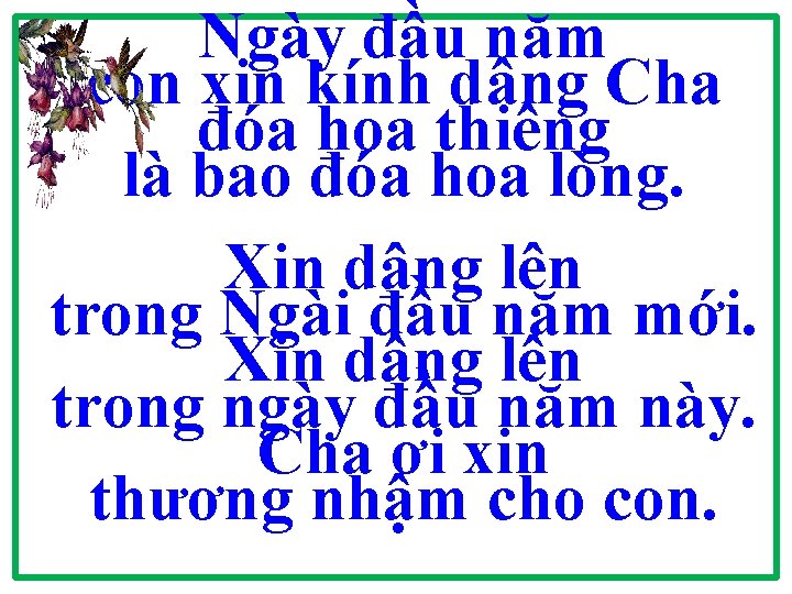 Ngày đầu năm con xin kính dâng Cha đóa hoa thiêng là bao đóa