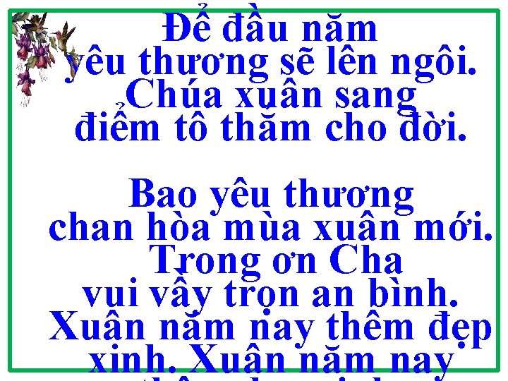 Để đầu năm yêu thương sẽ lên ngôi. Chúa xuân sang điểm tô thắm